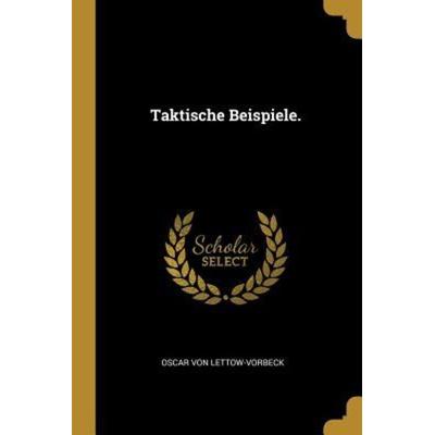 Taktische Beispiele., Taschenbuch von Oscar Lettow-Vorbeck, Creative Media Partners, LLC, 978-0-341-51298-1