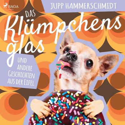 Das Klümpchensglas und andere Geschichten aus der Eifel (Ungekürzt) - Jupp Hammerschmidt, Audio, 9788726235999