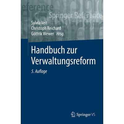 Handbuch zur Verwaltungsreform, Gebundene Ausgabe von , Springer Fachmedien Wiesbaden GmbH, 978-3-658-21562-0