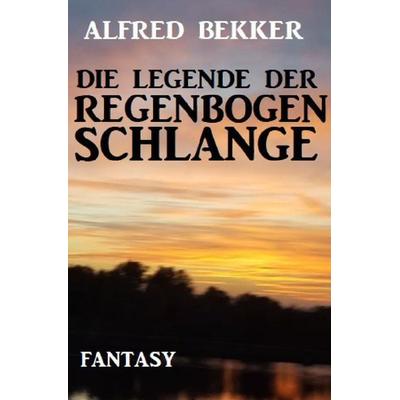 Die Legende der Regenbogenschlange, Taschenbuch von Alfred Bekker, Epubli, 978-3-7541-3950-9