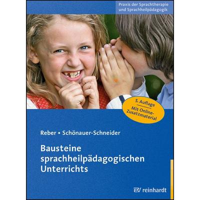 Bausteine sprachheilpädagogischen Unterrichts, Taschenbuch von Karin Reber,Wilma Schönauer-Schneider, Ernst Reinhardt Verlag, 978-3-497-03113-9
