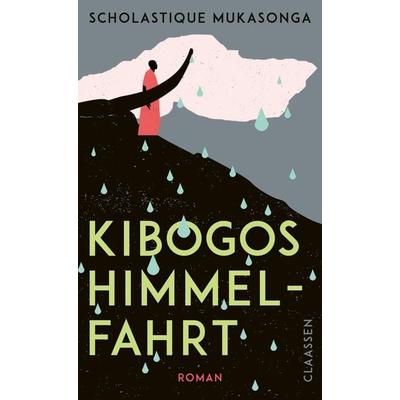 Kibogos Himmelfahrt, Gebundene Ausgabe von Scholastique Mukasonga, Claassen, 978-3-546-10088-5