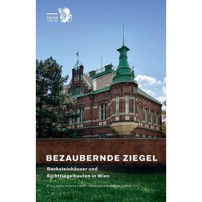 Bezaubernde Ziegel, Gebundene Ausgabe von Viola Rosa Semper,Charlotte Schwarz, Falter Verlag, 978-3-85439-713-7