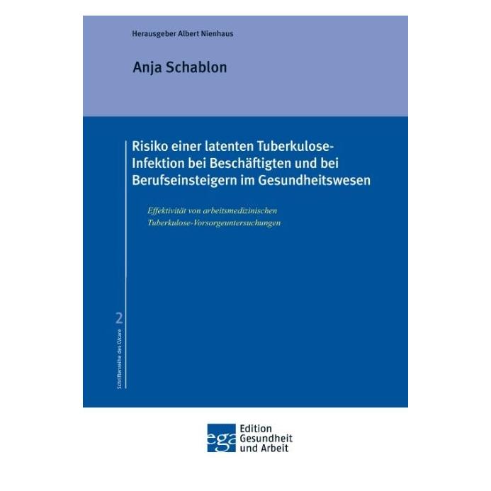 Edition Gesundheit Und Arbeit Risiko einer latenten Tuberkulose-Infektion bei Beschäftigten und Berufseinsteigern im Gesundheitswe (Deutsch, P.H. Anja Schablon, 2013) (55528665)