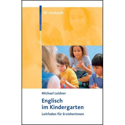 Englisch im Kindergarten, Taschenbuch von Michael Leidner, Ernst Reinhardt Verlag, 978-3-497-01923-6