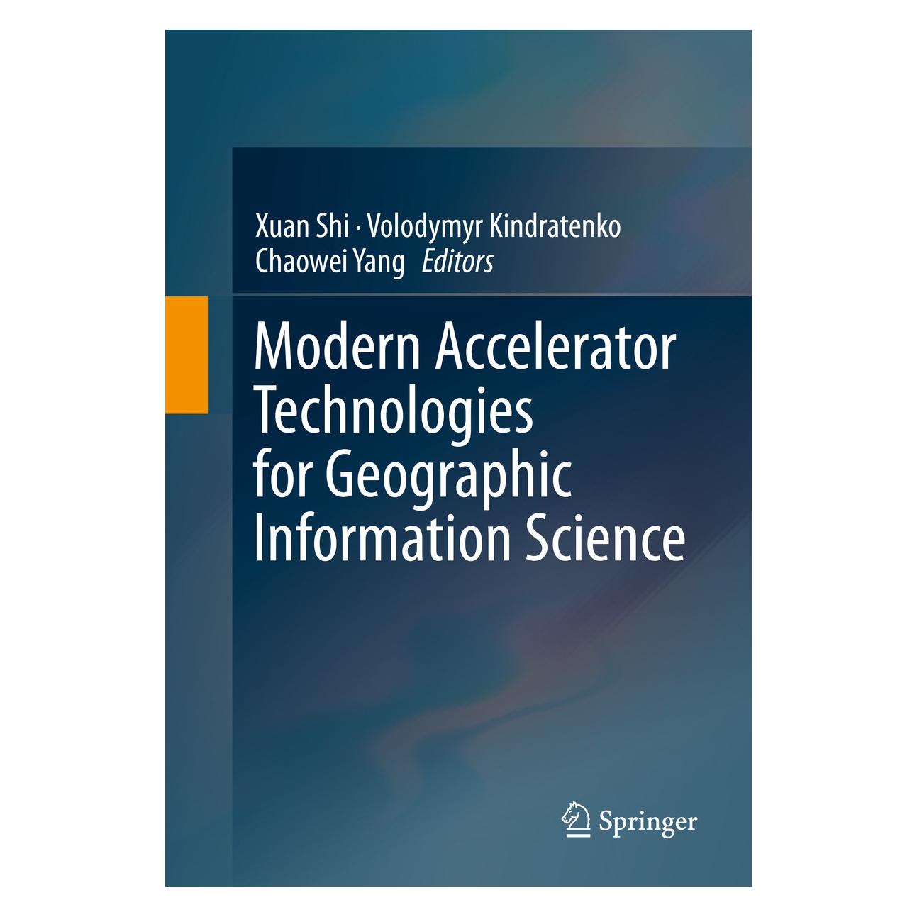 Springer Modern Accelerator Technologies for Geographic Information Science (Englisch, Hardcover, Chaowei Yang, Volodymyr Kindratenko, Xuan Shi) (9781461487449)