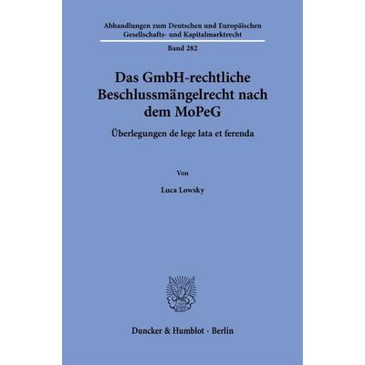 Das GmbH-rechtliche Beschlussmängelrecht nach dem MoPeG, Gebundene Ausgabe von Luca Lowsky, Duncker & Humblot, 978-3-428-19603-6