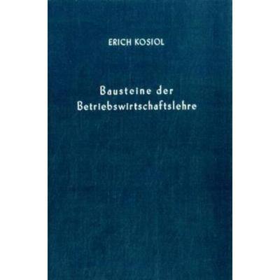 Bausteine der Betriebswirtschaftslehre., Gebundene Ausgabe von Erich Kosiol, Duncker & Humblot, 978-3-428-02928-0