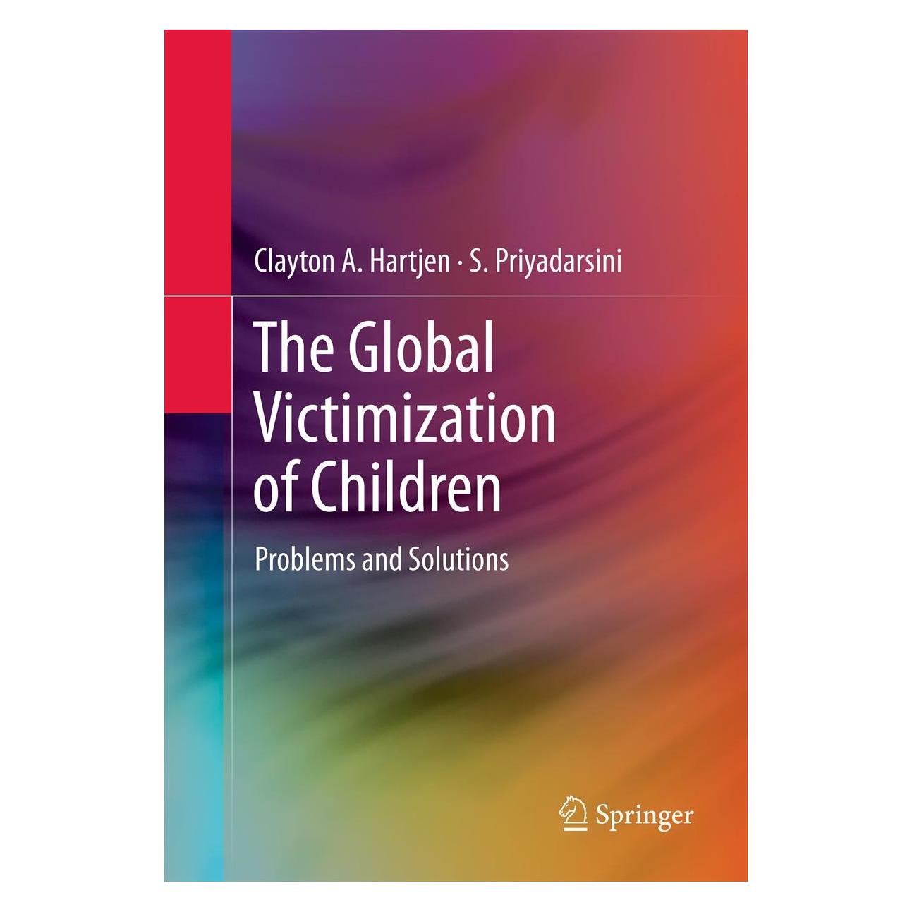 Springer The Global Victimization of Children (Englisch, Hardcover, Clayton A. Hartjen, S. Priyadarsini) (9781461421788)
