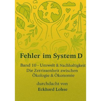 Durchdenken / Fehler im System D Band 10 Umwelt & Nachhaltigkeit, Taschenbuch von Eckhard Lohse, Epubli, 978-3-565-03313-3