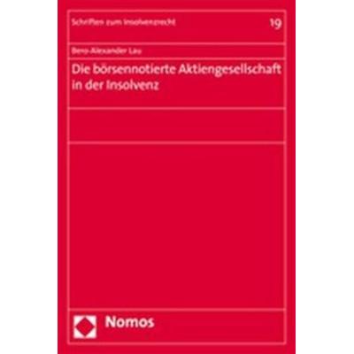 Die börsennotierte Aktiengesellschaft in der Insolvenz, Taschenbuch von Bero-Alexander Lau, Nomos, 978-3-8329-3200-8