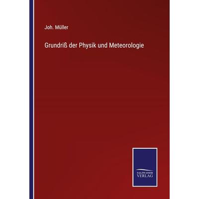 Grundriß der Physik und Meteorologie, Taschenbuch von Joh. Müller, Outlook, 978-3-375-02826-8