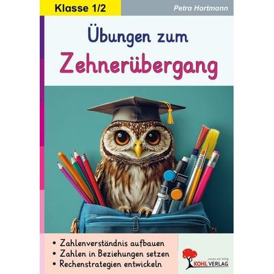 Übungen zum Zehnerübergang, Taschenbuch von Petra Hartmann, KOHL VERLAG Der Verlag mit dem Baum, 978-3-9884129-5-9