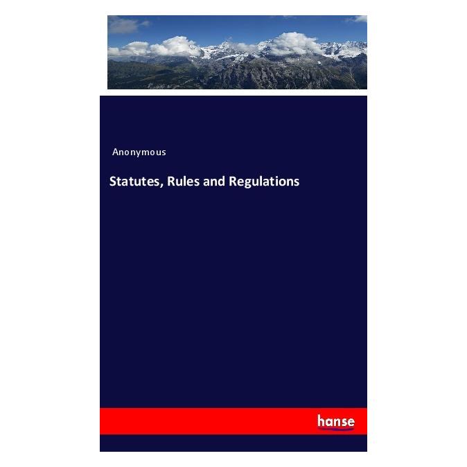 Hansebooks Statutes, Rules and Regulations (Deutsch, Anonym, 2018) (56019252)