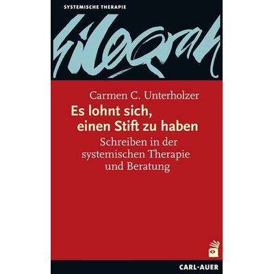 Es lohnt sich, einen Stift zu haben, Taschenbuch von Carmen C. Unterholzer, Carl-Auer Verlag GmbH, 978-3-8497-0176-5