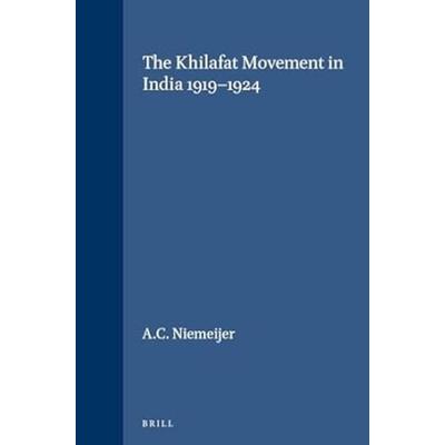 The Khilafat Movement in India 1919-1924, Taschenbuch von A. C. Niemeijer, Springer Netherlands, 978-90-247-1334-9