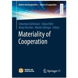 Materiality of Cooperation, Fachbücher von Tobias Röhl, Martin Zillinger, Ronja Trischler, Sebastian Giessmann, Ronja, Tobias/Trischler et al, Röhl