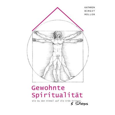 Gewohnte Spiritualität, Gebundene Ausgabe von Kathrin Birgit Müller, BoD – Books on Demand, 978-3-7583-7260-5