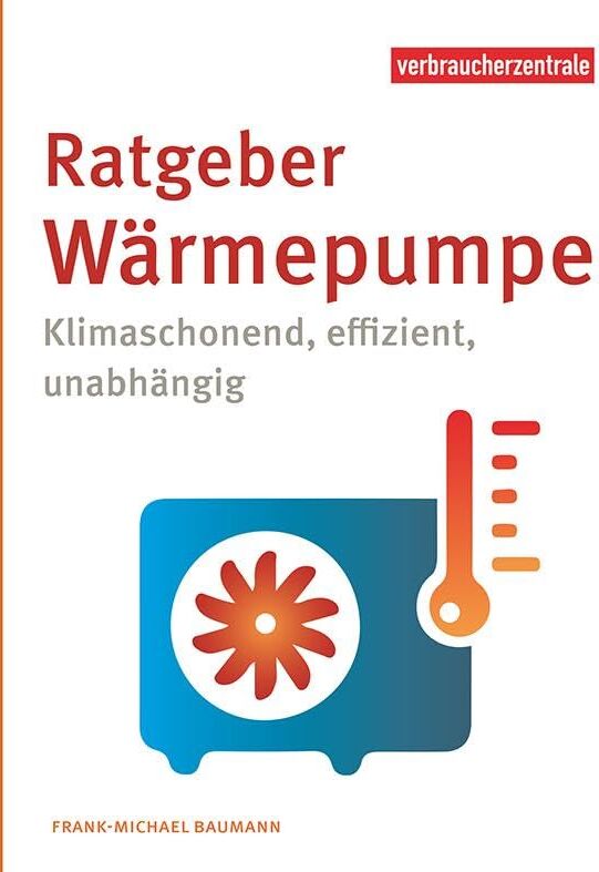 Frank-Michael Baumann - Ratgeber Wärmepumpe: Klimaschonend, effizient, unabhängig - Preis vom 17.10.2026 19:25:27 h