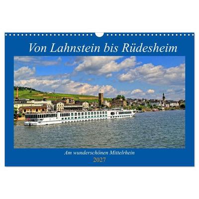 Von Lahnstein bis Rüdesheim - Am wunderschönen Mittelrhein (Wandkalender 2027 DIN A3 quer), CALVENDO Monatskalender