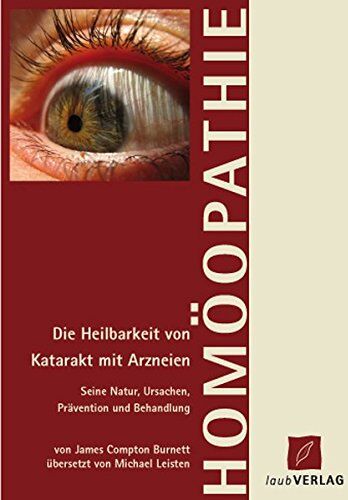 Die Behandlung von Katarrakt: Die Heilbarkeit von Grauem Star mit Arzneien ... Behandlung) von J. Compton Burnett, M. D. - Preis vom 09.10.2026 07:28:09 h