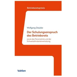 Der Schulungsanspruch des Betriebsrats, Fachbücher von Wolfgang Däubler