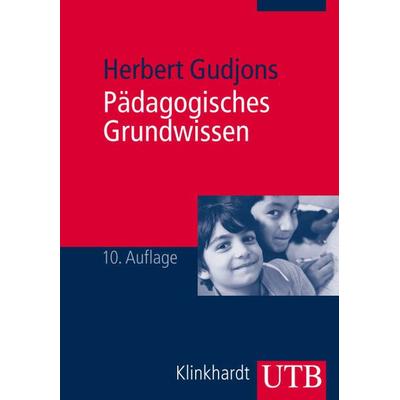 Pädagogisches Grundwissen, Taschenbuch von Herbert Gudjons, Utb GmbH, 978-3-8252-3092-0