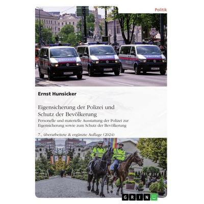 Eigensicherung der Polizei und Schutz der Bevölkerung. Personelle und materielle Ausstattung der Polizei zur Eigensicherung sowie zum Schutz der