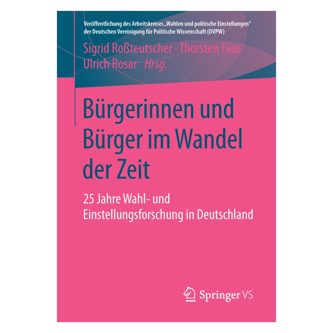 Springer Bürgerinnen und Bürger im Wandel der Zeit (Deutsch, Softcover, Sigrid Rossteutscher, Thorsten Faas, Ulrich Rosar) (55806220)