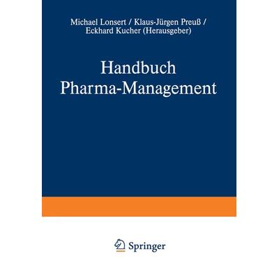 Handbuch Pharma-Management, Taschenbuch von , Betriebswirtschaftlicher Verlag Gabler, 978-3-322-90785-1