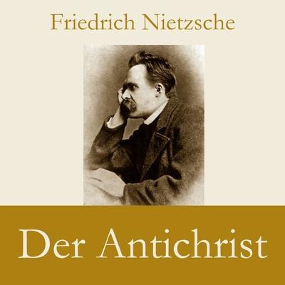 Der Antichrist - Friedrich Nietzsche, Audio, 9786197642025