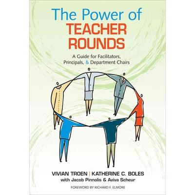 The Power of Teacher Rounds, Taschenbuch von Vivian Troen,Katherine C. Boles, SAGE Publications, 978-1-4833-4995-4