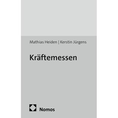 Kräftemessen, Taschenbuch von Mathias Heiden,Kerstin Jürgens, Edition Sigma, 978-3-8360-8756-8