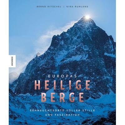 Europas heilige Berge, Gebundene Ausgabe von Bernd Ritschel,Nina Ruhland, Knesebeck, 978-3-95728-871-4