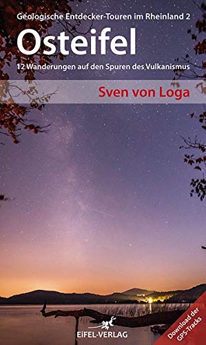 Sven von Loga - Osteifel: 12 Wanderungen auf den Spuren des Vulkanismus (Geologische Entdecker-Touren im Rheinland) - Preis vom 09.10.2026 07:28:09 h