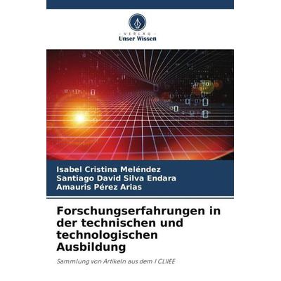 Forschungserfahrungen in der technischen und technologischen Ausbildung, Taschenbuch von Isabel Cristina Meléndez,Santiago David Silva Endara,Amauris