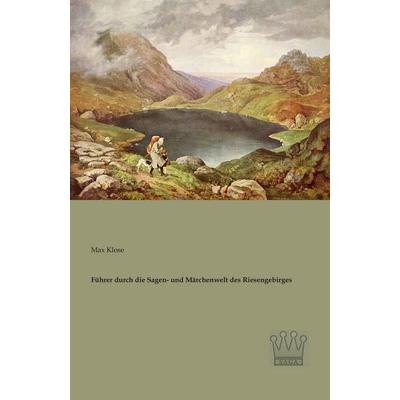 Führer durch die Sagen- und Märchenwelt des Riesengebirges, Taschenbuch von , SAGA, 978-3-944349-73-2