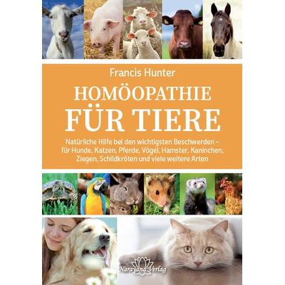 Homöopathie für Tiere, Gebundene Ausgabe von Francis Hunter, Narayana Verlag GmbH, 978-3-95582-034-3