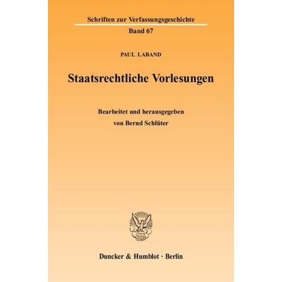 Staatsrechtliche Vorlesungen., Taschenbuch von Paul Laband, Duncker & Humblot, 978-3-428-11219-7