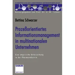 Prozessorientiertes Informationsmanagement in multinationalen Unternehmen, Fachbücher von Bettina Schwarzer