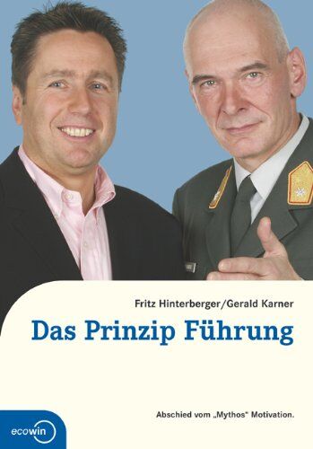 Gerald Karner - Das Prinzip Führung. Abschied vom Mythos Motivation - Preis vom 09.10.2026 07:28:09 h