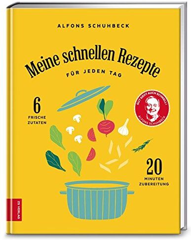 Alfons Schuhbeck - Meine schnellen Rezepte: Für jeden Tag - 6 frische Zutaten, 20 Minuten Zubereitung - Preis vom 01.10.2026 17:08:56 h