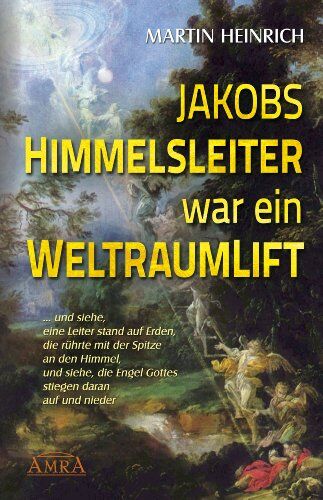 Heinrich Martin - Jakobs Himmelsleiter war ein Weltraumlift - Preis vom 11.10.2026 15:43:13 h