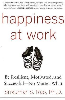 Rao, Srikumar S. - Happiness at Work: Be Resilient, Motivated, and Successful - No Matter What - Preis vom 16.10.2026 11:41:07 h