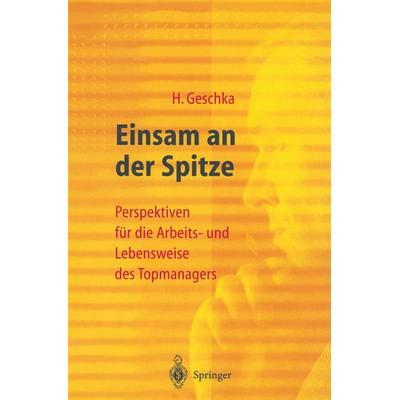 Einsam an der Spitze, Taschenbuch von Horst Geschka, Springer Berlin, 978-3-540-62077-8