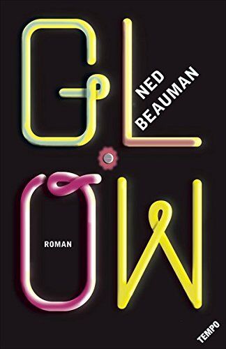 Ned Beauman - Glow - Preis vom 09.10.2026 07:28:09 h