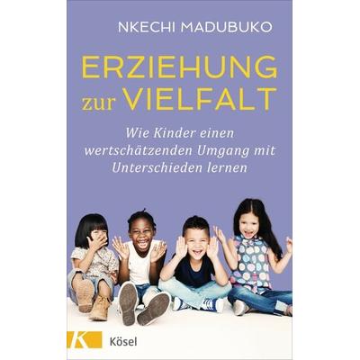 Erziehung zur Vielfalt, Taschenbuch von Nkechi Madubuko, Kösel, 978-3-466-31166-8