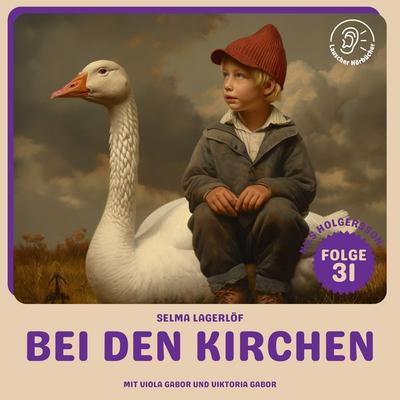 Bei den Kirchen (Nils Holgersson, Folge 31) - Selma Lagerlöf, Audio, 9783711924858
