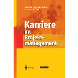 Karriere im Projektmanagement, Fachbücher von Claus Hönle, Heinrich Kessler