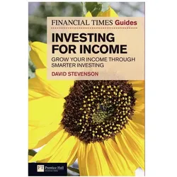 FT Guide to Investing for Income, Fachbücher von David Stevenson
